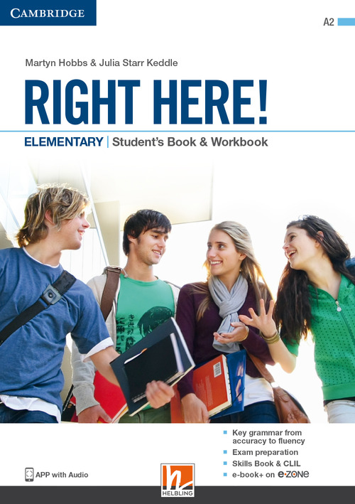 Right here! Elementary. Student’s pack: Start book, Work book, Skills book. Per le Scuole superiori