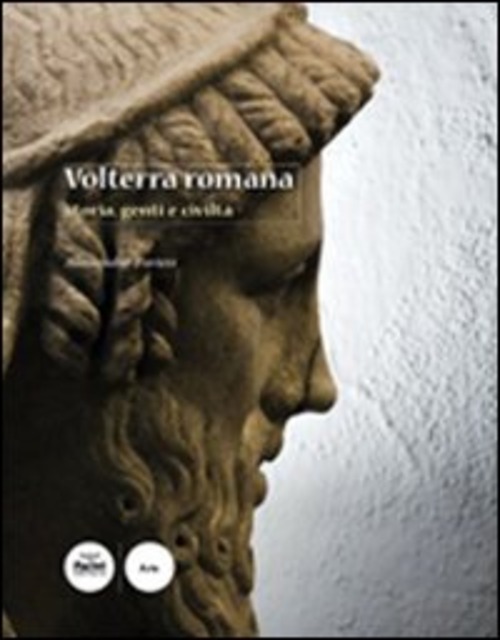 Volterra romana. Storia, genti e civiltà