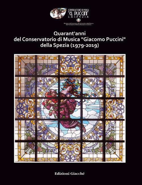Quarant'anni del Conservatorio di Musica «Giacomo Puccini» della Spezia (1979-2019)