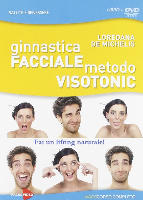 Ginnastica facciale. Metodo Visotonic. Fai un lifting naturale! DVD