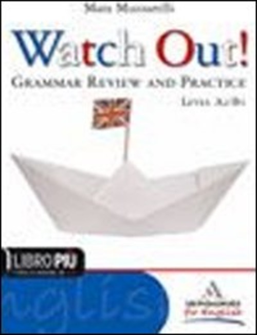 Watch out! Grammar review and practice. Per le Scuole superiori