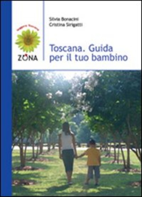 Toscana. Guida per il tuo bambino