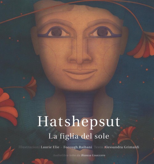 Hatshepsut La Figlia Del Sole Laurie Elie Forough Raihani Alessandra Grimaldi Goodbook It