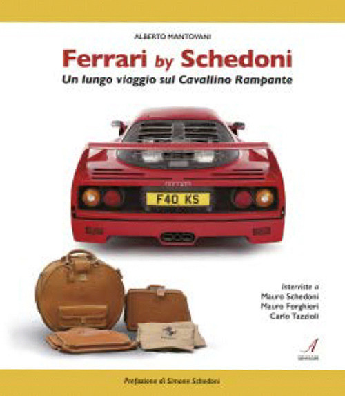 Ferrari by Schedoni. Un lungo viaggio sul Cavallino Rampante