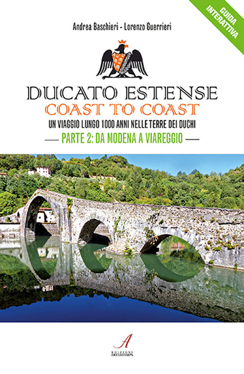 Ducato Estense. Coast to coast. Un viaggio lungo 1000 anni sulle strade dei duchi. Volume 2