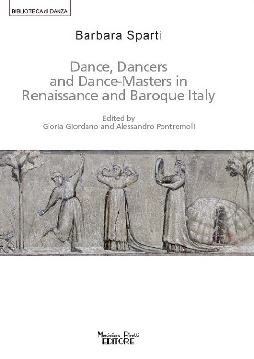 Dance, dancers and dance-masters in Renaissance and Baroque Italy