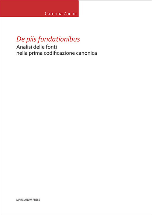 De piis fundationibus. Analisi delle fonti nella prima codificazione canonica