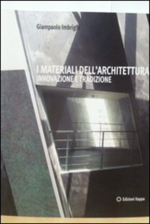 I materiali dell'architettura. Innovazione e tradizione