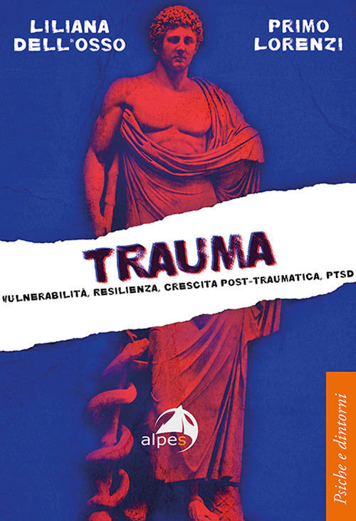 Trauma. Vulnerabilità, resilienza, crescita post-traumatica, PTSD