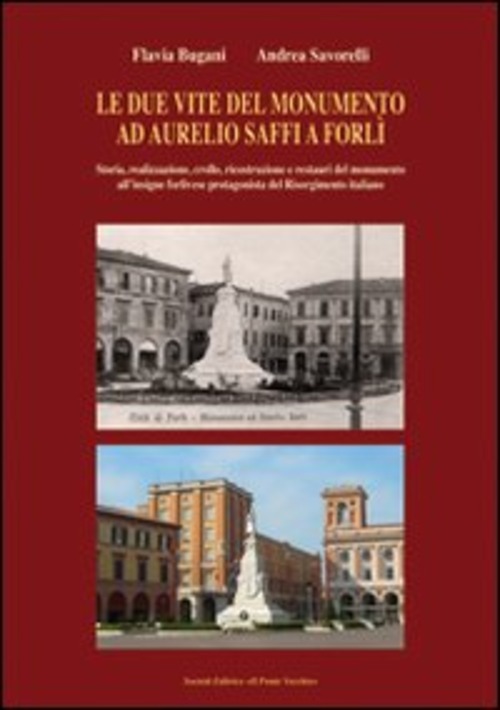 Le due vite del monumento ad Aurelio Saffi a Forlì