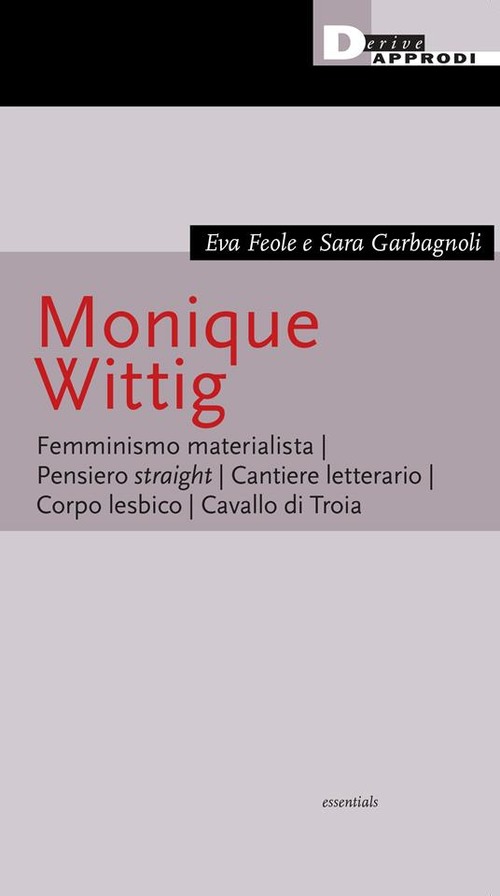 Monique Wittig. Femminismo materialista. Pensiero straight. Cantiere letterario. Corpo lesbico. Cavallo di Troia