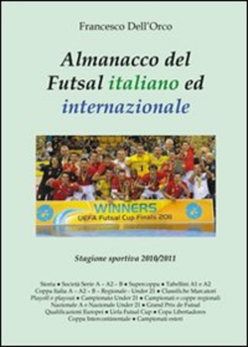 Almanacco del Futsal italiano ed internazionale. Stagione sportiva 2010/2011