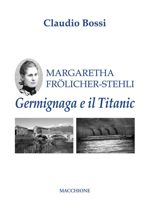 Margaretha Frölicher Stehli. Germignaga e il Titanic