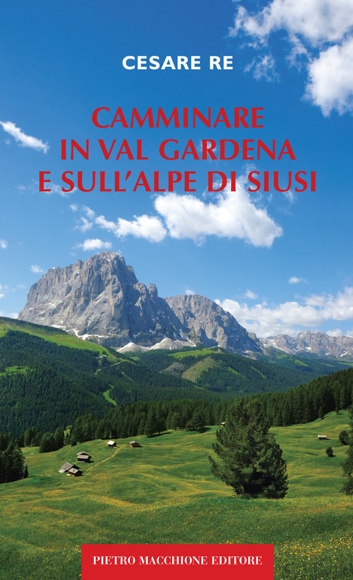 Camminare in Val Gardena e sull'Alpe di Siusi