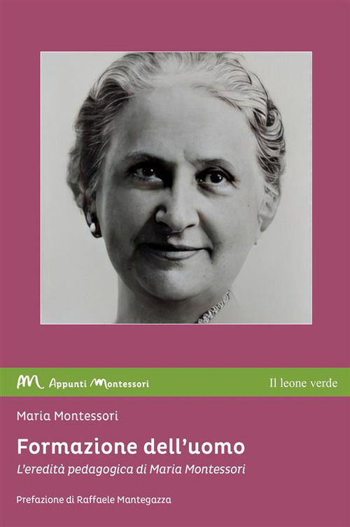 Formazione dell'uomo. L'eredità pedagogica di Maria Montessori