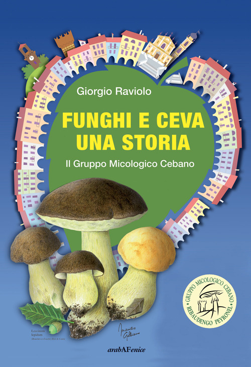 Funghi e Ceva, una storia. Il gruppo micologico cebano