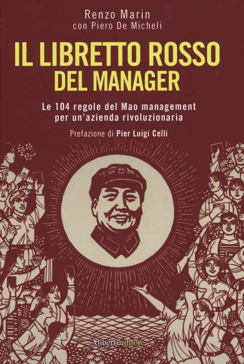 Il libretto rosso del manager. Le 104 regole del Mao management per un'azienda rivoluzionaria