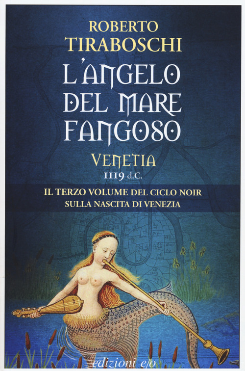 L'angelo del mare fangoso. Venetia 1119 d.C.. Volume Vol. 3