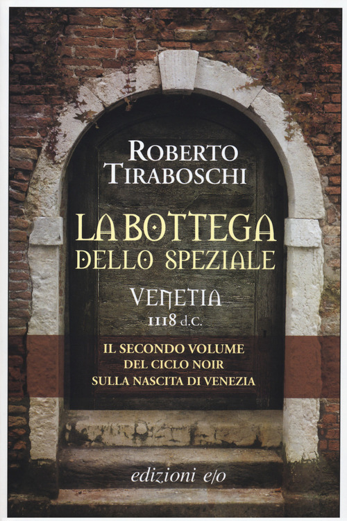 La bottega dello speziale. Venetia 1118 d. C.. Volume Vol. 2