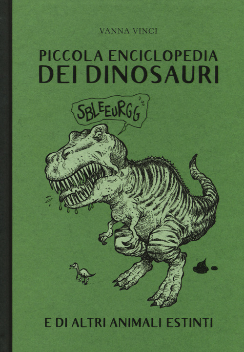 Piccola enciclopedia dei dinosauri e di altri animali estinti