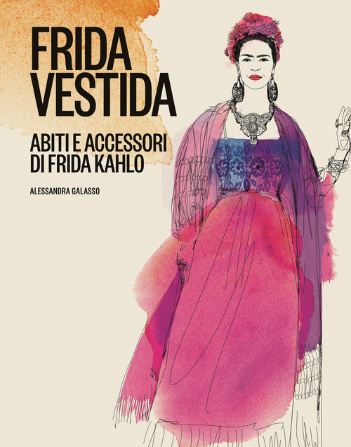 Frida vestida. Abiti e accessori di Frida Kahlo