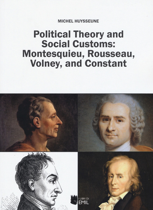 Political theory and social customs: Montesquieu, Rousseau, Volney and Constant