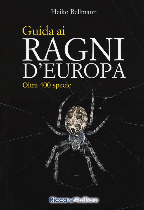 Guida ai ragni d'Europa. Oltre 400 specie