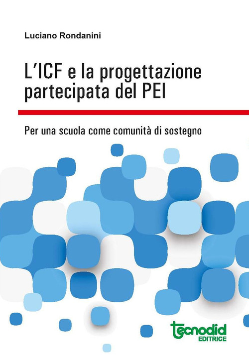 L'ICF e la progettazione partecipata del PEI. Per una scuola come comunità di sostegno