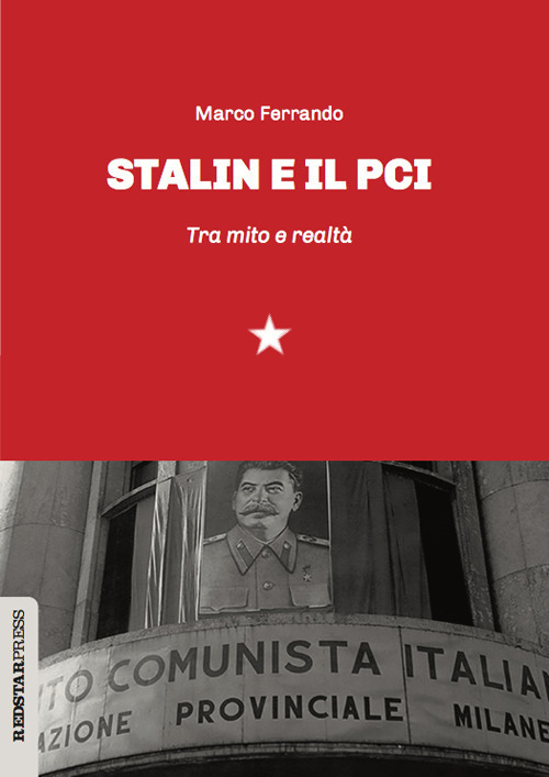 Stalin e il PCI. Tra mito e realtà