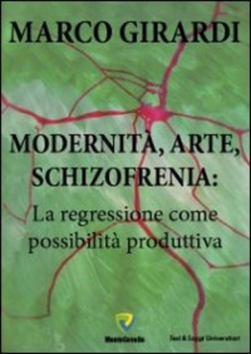 Modernità, arte, schizofrenia. La regressione come possibilità produttiva