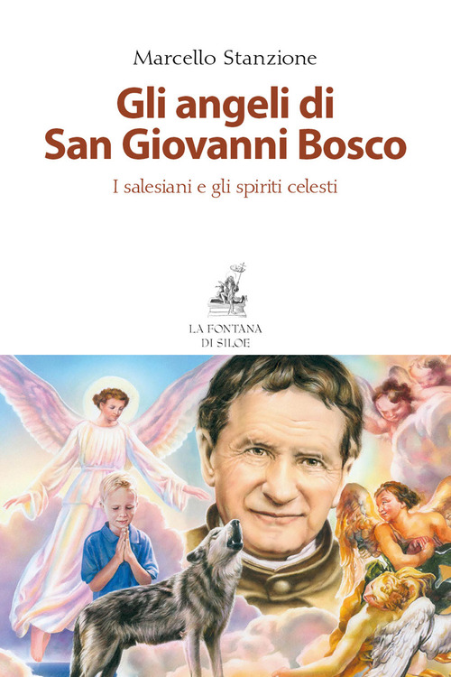 Gli angeli di San Giovanni Bosco. I salesiani e gli spiriti celesti