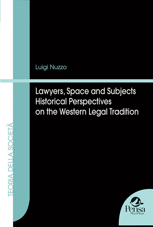 Lawyers, space and subjects. Historical perspectives on the Western legal tradition