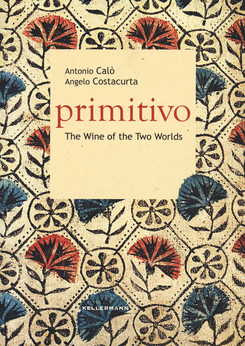Primitivo. The wine of the two worlds