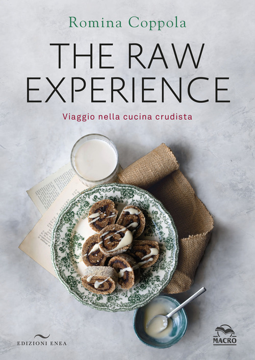 The raw experience. Viaggio nella cucina crudista