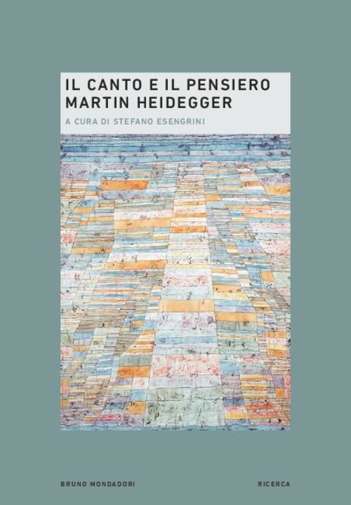 Il canto e il pensiero. Martin Heidegger