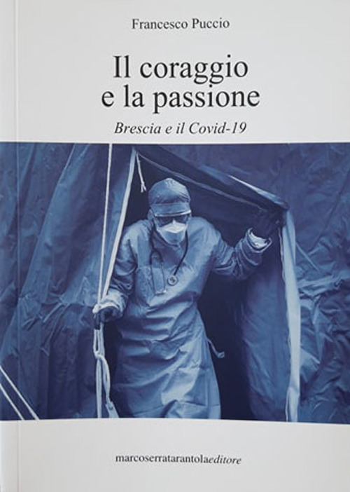 Il coraggio e la passione. Brescia e il Covid-19