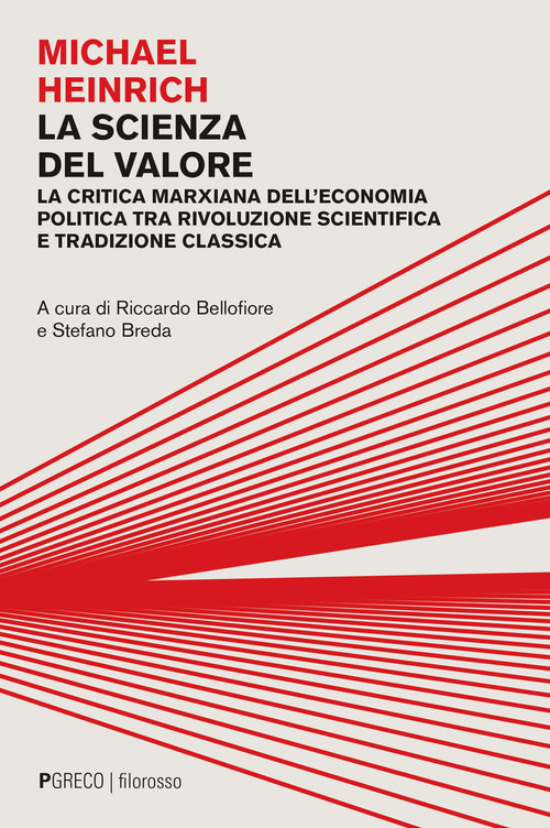 La scienza del valore. La critica marxiana dell'economia politica tra rivoluzione scientifica e tradizione classica