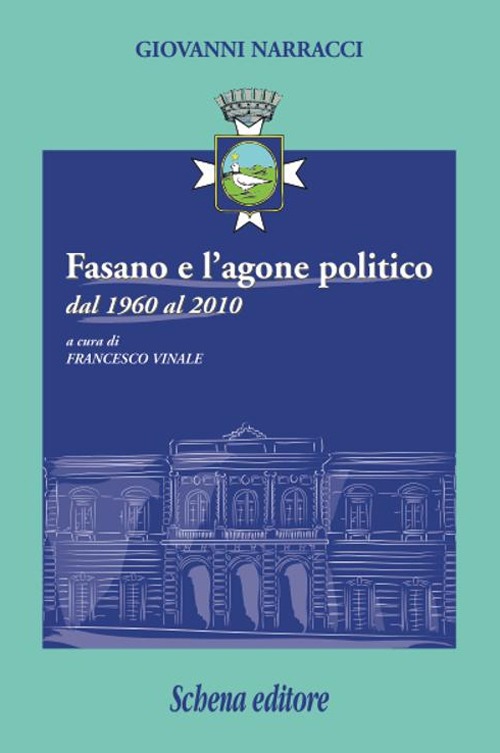 Fasano e l'agone politico dal 1960 al 2010