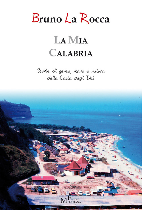La mia Calabria - Storie di gente, mare e natura della Costa degli Dei