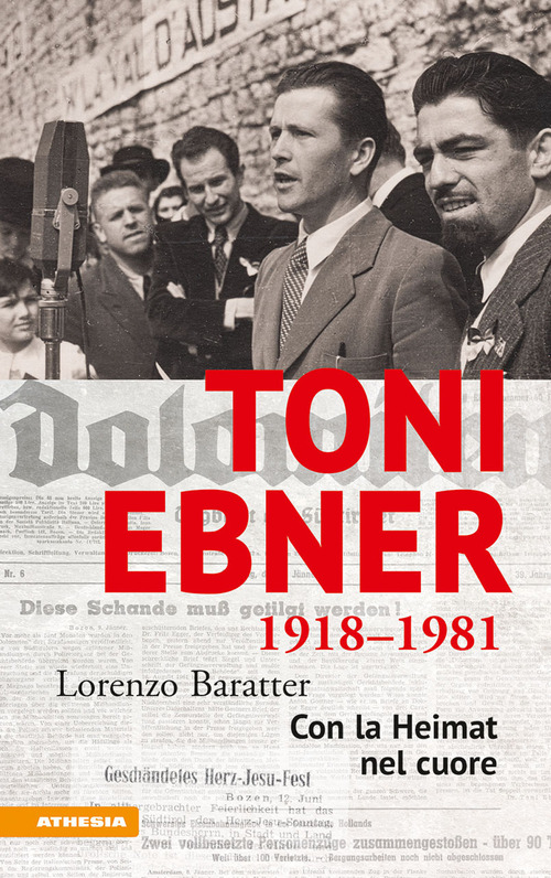 Toni Ebner 1918-1981. Con la Heimat nel cuore