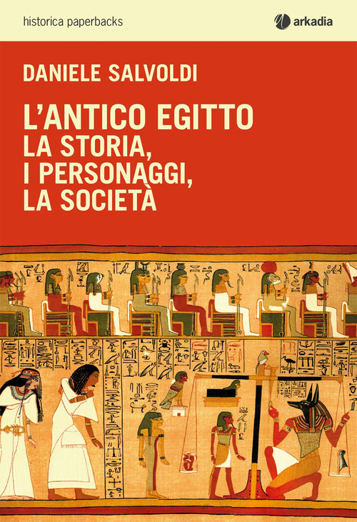 L'antico Egitto. La storia, i personaggi, la società