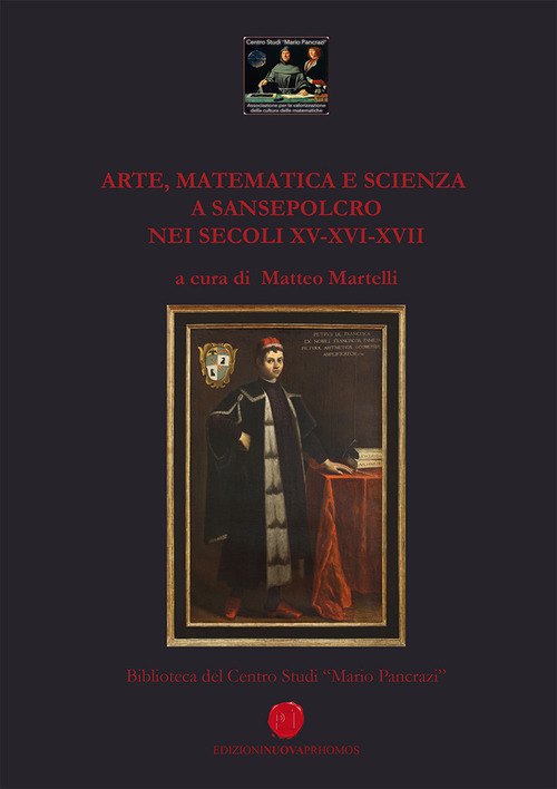 Arte, matematica e scienza a Sansepolcro nei secoli XV-XVI-XVII