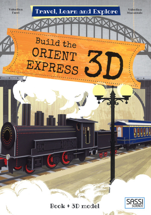 Build the Orient Express 3D. Travel, learn and explore