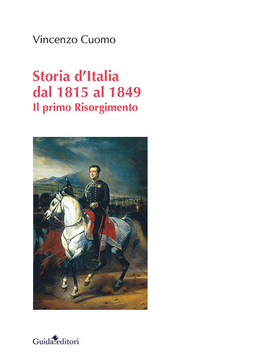 Storia d’Italia dal 1815 al 1849. Il primo Risorgimento