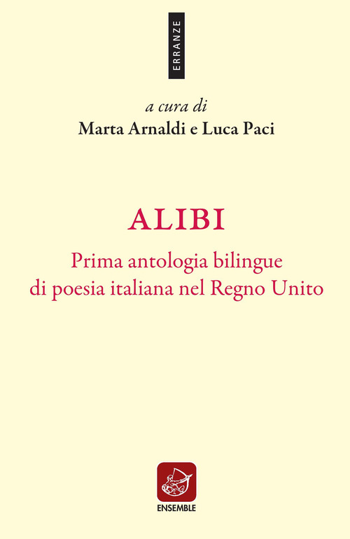Alibi. Prima antologia bilingue di poesia italiana nel Regno Unito. Ediz. italiana e inglese