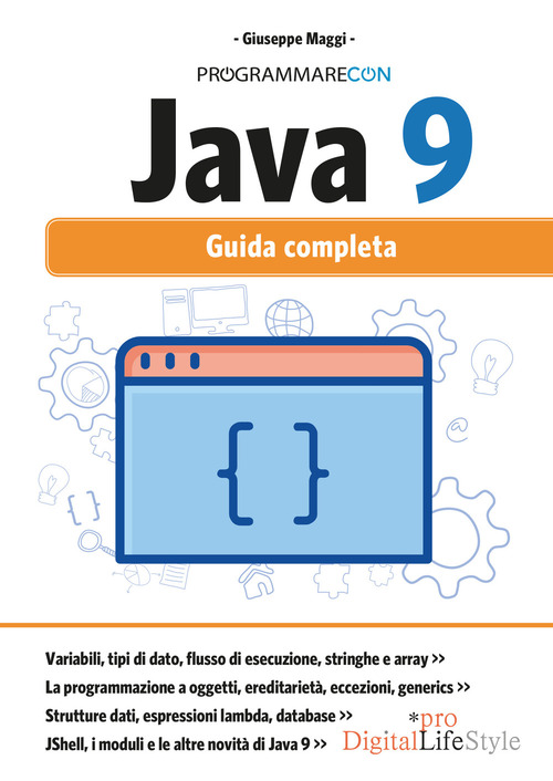 Programmare con Java 9. Guida completa