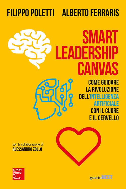 Smart Leadership Canvas. Come guidare la rivoluzione dell’intelligenza artificiale con il cuore e il cervello