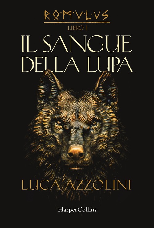 Il sangue della lupa. Romulus. Volume 1
