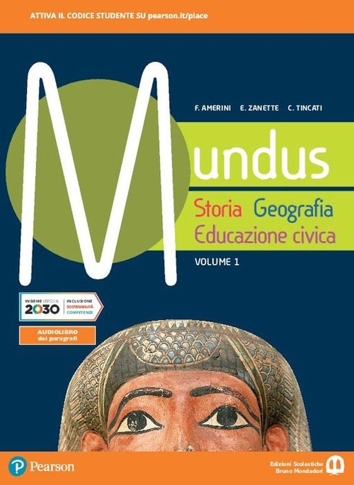 Mundus. Storia, geografia, educazione civica. Per il biennio dei Licei. Volume 1