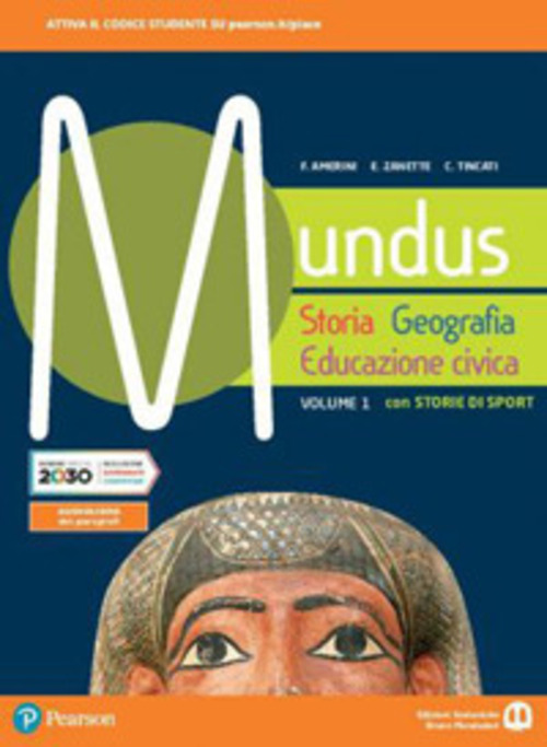 Mundus. Storia, geografia, educazione civica. Con Storie di sport. Per le Scuole superiori. Volume 1
